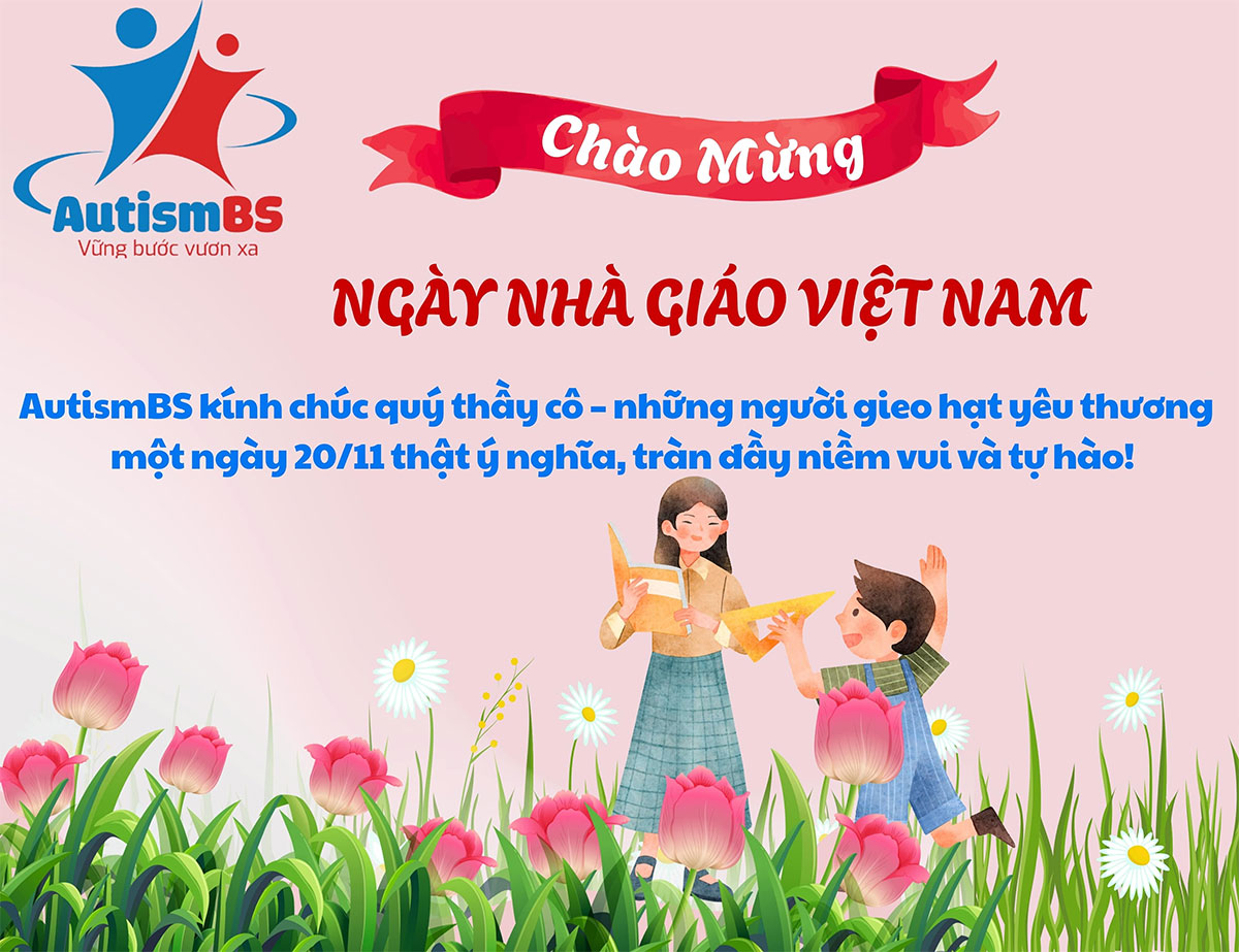 Chào mừng Ngày Nhà Giáo Việt Nam 20/11 tại Hệ thống giáo dục đặc biệt Autismbs