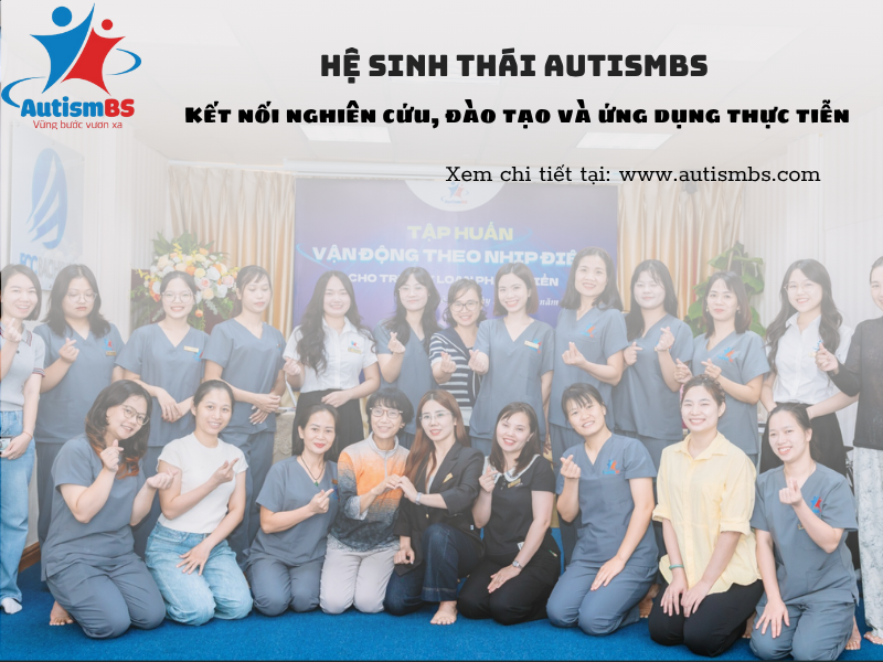 Hệ sinh thái AutismBS - Kết nối nghiên cứu, đào tạo và ứng dụng thực tiễn