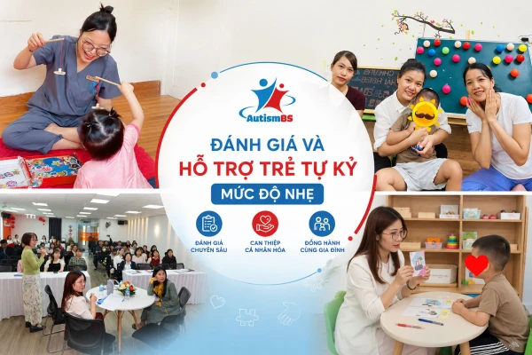 Đánh giá và hỗ trợ trẻ tự kỷ mức độ nhẹ