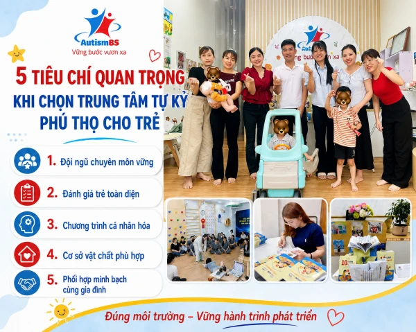 5 tiêu chí quan trọng khi chọn trung tâm tự kỷ Phú Thọ cho trẻ