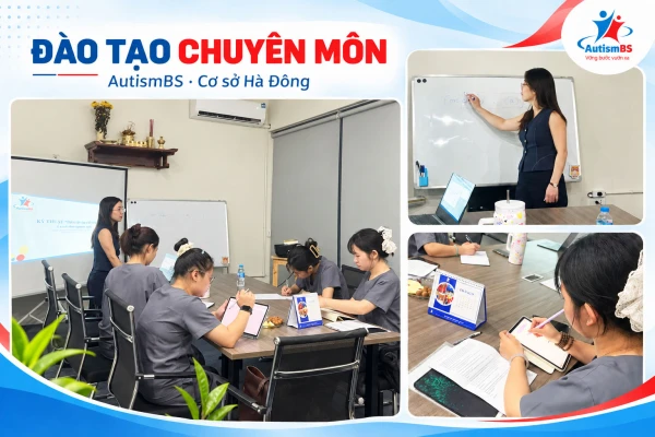 Đào tạo chuyên môn tại AutismBS Hà Đông - Chuẩn hóa năng lực đội ngũ