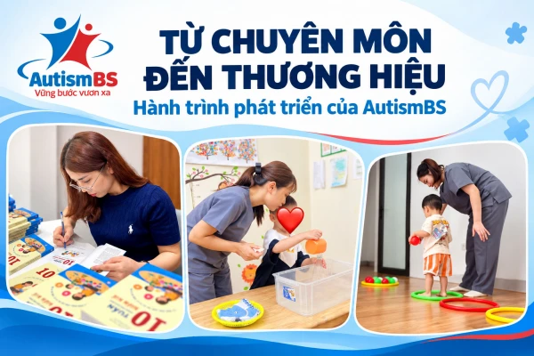 Từ chuyên môn đến thương hiệu: Hành trình phát triển của AutismBS