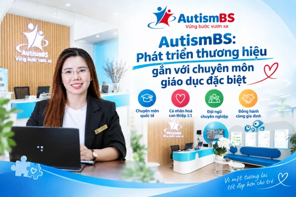 AutismBS: Phát triển thương hiệu gắn với chuyên môn giáo dục đặc biệt